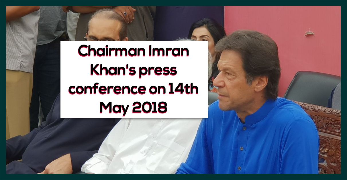 imran-khan-press-conference-14-may-2018