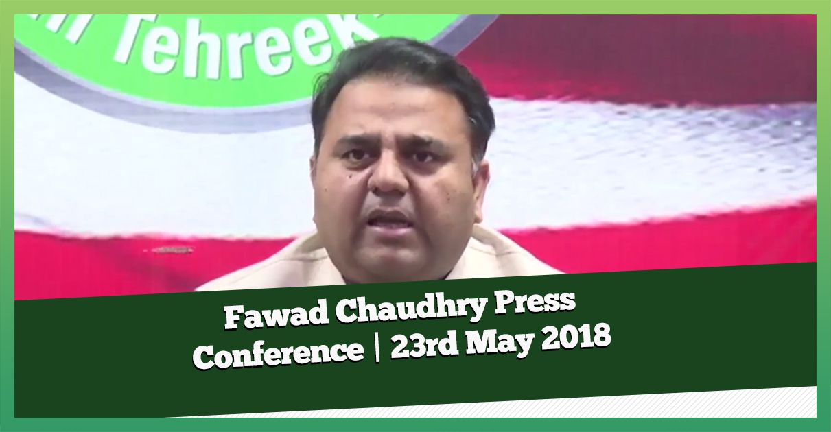 fawad-chaudhry-press-conference-23rd-may