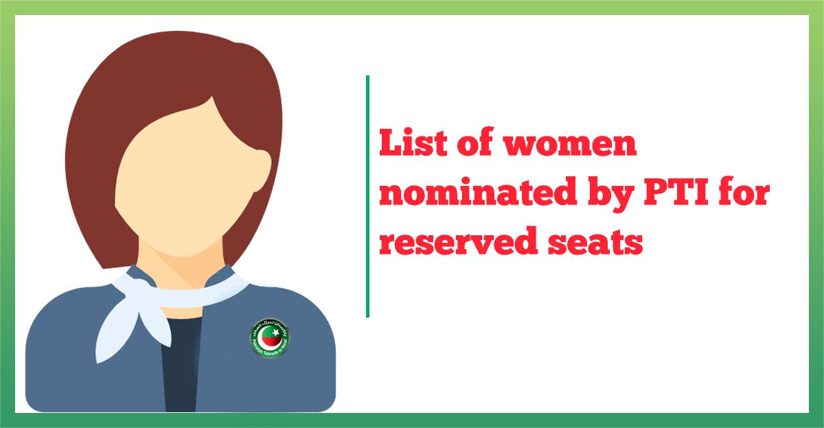 List of women nominated by PTI for reserved seats 