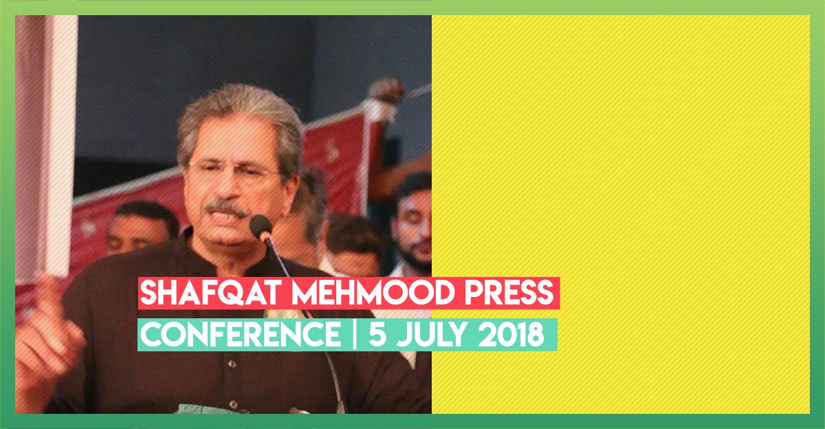 shafqat-mehmood-press-conference-5th-july-2018