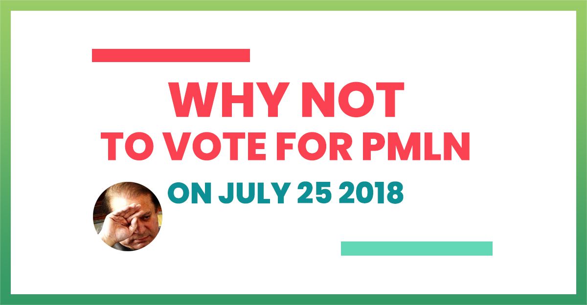 why-not-to-vote-for-pmln-25-july-2018