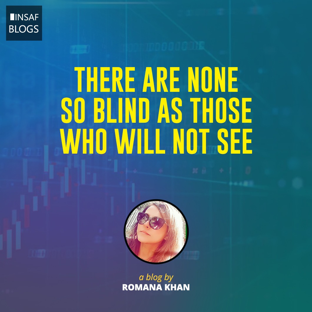 There are none so blind as those who will not see - Insaf Blog